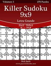 Killer Sudoku 9x9 Impresiones Con Letra Grande - de Facil a Dificil - Volumen 5 - 270 Puzzles