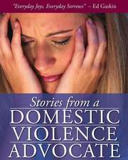 Stories from a Domestic Violence Advocate