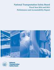 Ntsb Fiscal Year 2014 - 2013 Performance and Accountability Report