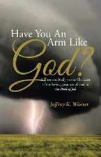 Have You an Arm Like God?: A Thematic Study on the Character of the Saving Greatness of God in the Book of Job