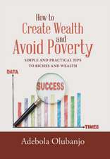 How to Create Wealth and Avoid Poverty