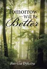 Tomorrow Will Be Better