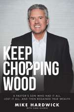 Keep Chopping Wood