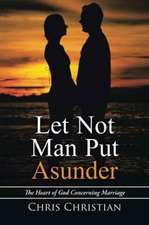 Let Not Man Put Asunder