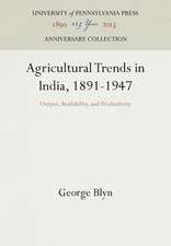 Agricultural Trends in India, 1891–1947 – Output, Availability, and Productivity