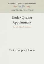 Under Quaker Appointment – The Life of Jane P. Rushmore