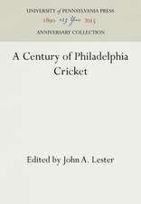 A Century of Philadelphia Cricket