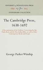 The Cambridge Press, 1638–1692 – A Reexamination of the Evidence Concerning the Bay Psalm Book and the Eliot Indian Bible, as well as Other Contempor