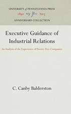 Executive Guidance of Industrial Relations – An Analysis of the Experience of Twenty–Five Companies