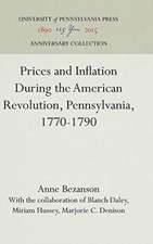 Prices and Inflation During the American Revolution, Pennsylvania, 1770–1790