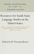 Resources for South Asian Language Studies in th – Report to a Conference Convened by the University of Pennsylvania for the U.S. Office of Education,