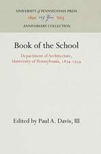 Book of the School – Department of Architecture, University of Pennsylvania, 1874–1934