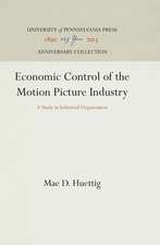 Economic Control of the Motion Picture Industry – A Study in Industrial Organization