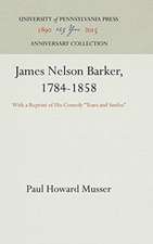 James Nelson Barker, 1784–1858 – With a Reprint of His Comedy 