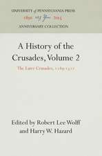 A History of the Crusades, Volume 2 – The Later Crusades, 1189–1311