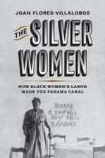 The Silver Women – How Black Women′s Labor Made the Panama Canal