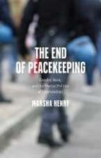 The End of Peacekeeping – Gender, Race, and the Martial Politics of Intervention