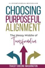 Choosing Purposeful Alignment: The Messy Middle of Transformation