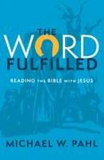 The Word Fulfilled