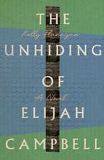 The Unhiding of Elijah Campbell – A Novel