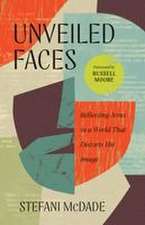 Unveiled Faces
