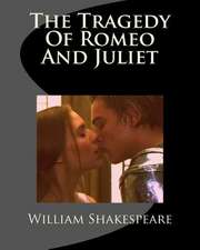 The Tragedy of Romeo and Juliet