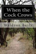 When the Cock Crows