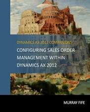 Configuring Sales Order Management Within Dynamics Ax 2012