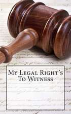 My Legal Right's to Witness