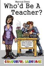 Who'd Be a Teacher? 2