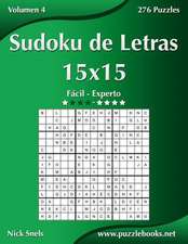 Sudoku de Letras 15x15 - de Facil a Experto - Volumen 4 - 276 Puzzles