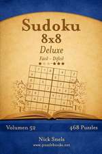 Sudoku 8x8 Deluxe - de Facil a Dificil - Volumen 52 - 468 Puzzles