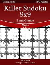 Killer Sudoku 9x9 Impresiones Con Letra Grande - Medio - Volumen 26 - 270 Puzzles