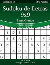 Sudoku de Letras 9x9 Impresiones Con Letra Grande - de Facil a Experto - Volumen 10 - 276 Puzzles