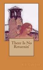 There Is No Returnin'