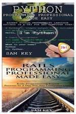 Python Programming Professional Made Easy & Rails Programming Professional Made Easy