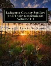 Lafayette County Settlers and Their Descendants, Volume III