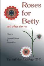 Roses for Betty and Other Stories