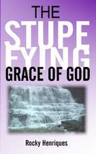 The Stupefying Grace of God