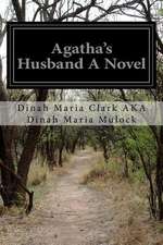 Agatha's Husband a Novel