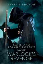 Katie and Roland Roberts and the Warlock's Revenge