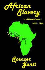 African Slavery a Different Look 1441 - 1888