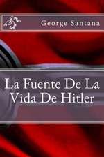 La Fuente de La Vida de Hitler