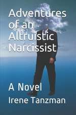 Adventures of an Altruistic Narcissist