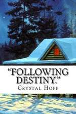 Following Destiny.