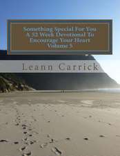 Something Special for You a 52 Week Devotional to Encourage Your Heart Volume 5