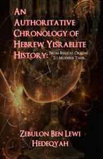 An Authoritative Chronology of Hebrew Yisraelite History