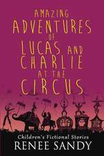 Amazing Adventures of Lucas and Charlie at the Circus