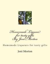 Homemade Liqueur for Tasty Gifts by Joni Morton