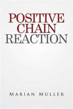 Positive Chain Reaction